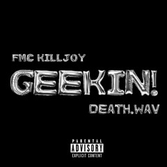 geekin! (feat. Death.wav)