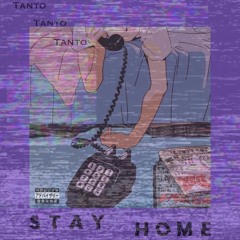 Stay Home (w/ Strictly Saucin) (prod. whostanto)