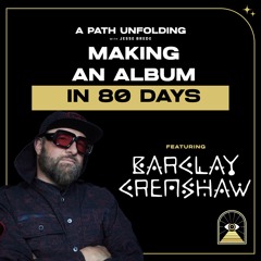 Barclay Crenshaw: The Power of Commitment - Making an Album in 80 Days