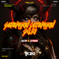 TK20 - SETENGAH SETENGAH SAJA#[ BDN X DANN ]#TRIPLEZERO$$$