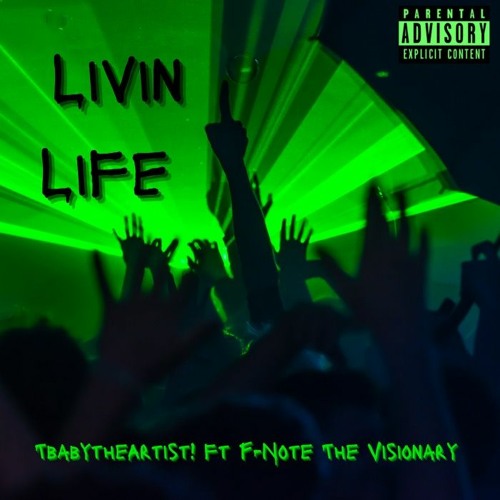 TBabyTheArtist - Livin life (Feat. F-Note The Visionary)