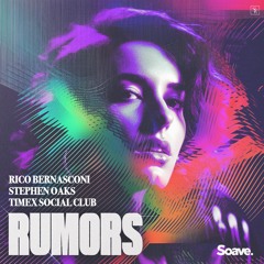 Rico Bernasconi, Stephen Oaks & Timex Social Club - Rumors