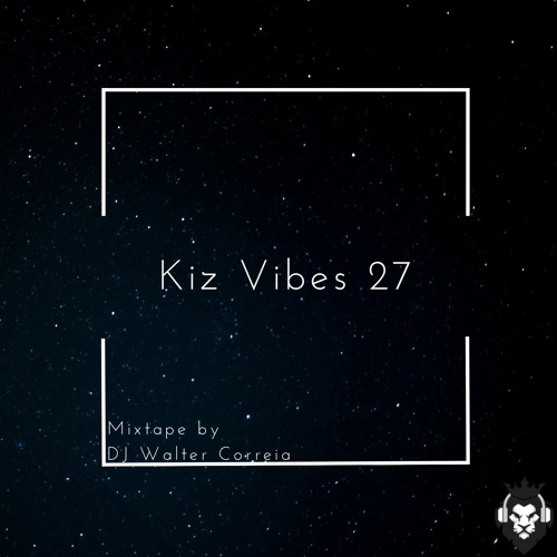 DJ Walter Correia - Kiz Vibes 27