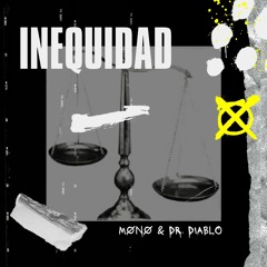 MØNØ & Dr. Diablo - Inequidad (Original Mix)|| FREE DOWNLOAD
