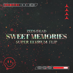 SWEET MEMORIES (SUPER ELYSIUM FLIP)