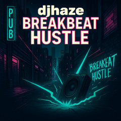 djhaze - Breakbeat Hustle