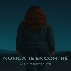 Nunca te Encontre