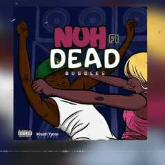 bubbles - nuh fi dead (LOUD)