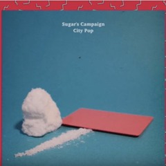 Sugar's Campaign - City Pop