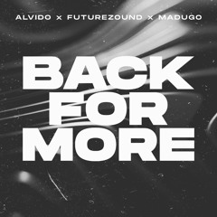 ALVIDO x Futurezound x Madugo - Back For More