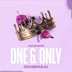 Manners - One & Only (Ohemaa)