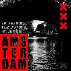 Martin Van Lectro & Basslovers United - Amsterdam (feat. Lisz Woodz)