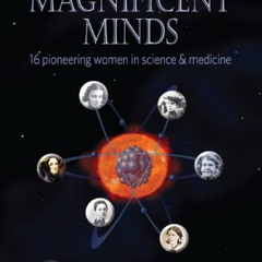 DOWNLOAD EBOOK 🖌️ Magnificent Minds: Inspiring Women In Science by  Pendred E. Noyce