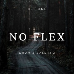 N O   F L E X - DRUM & BASS MIX - DJ Tone