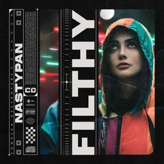 NASTYPAN - Filthy [OUT NOW]