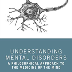 [Get] EBOOK 🖋️ Understanding Mental Disorders: A Philosophical Approach to the Medic