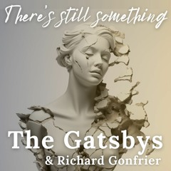 There' s still something  ft. Richard Gonfrier