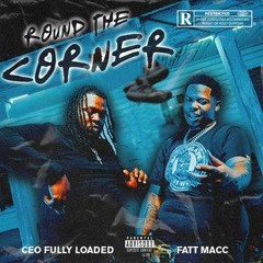 Round the Corner ft. FATT MACC