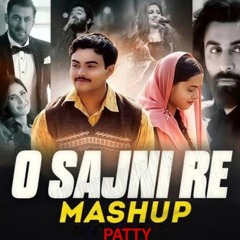 Sajni Re Patty Mashup