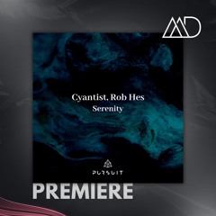 PREMIERE: Cyantist, Rob Hes - Vision Unveiled [Pursuit]