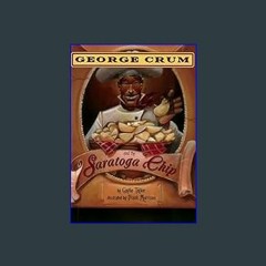[EBOOK] 📚 George Crum and the Saratoga Chip Read Online