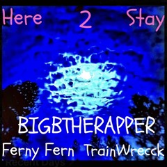 Here 2 Stay (Official Audio) Produced By TrainWrecck