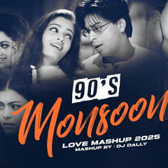 DJ Dally - 90s Monsoon Love Mashup _ DJ Dally _ 90s Hits Hindi Love Songs _ 90s Love Songs