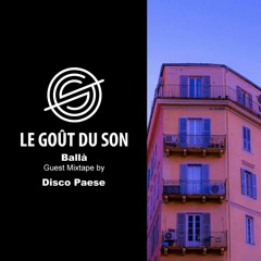 Ballà // Guest Mixtape by Disco Paese for Le Goût du Son