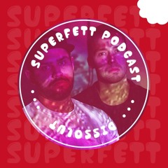 SUPERFETT Podcast #14 mixed by DISSOLUT