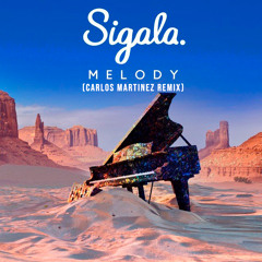 Sigala - Melody (Carlos Martinez Remix)(FREEDOWNLOAD)