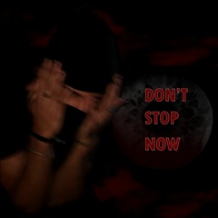DON'T STOP NOW (PROD. SAINT URYA)