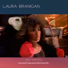 Laura  Branigan - Self  Control (Oxceranoid's Vaporwavey Witch House Mix)