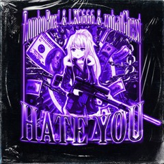 HATE YOU w/LXG666 , zphatGhxst