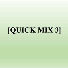Quick Mix 3