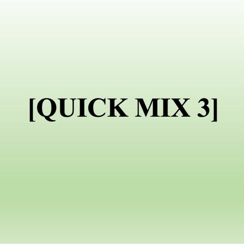 Quick Mix 3