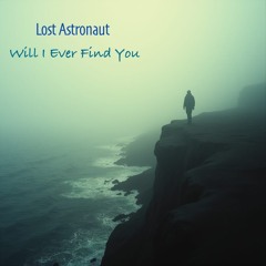 Will I Ever Find You