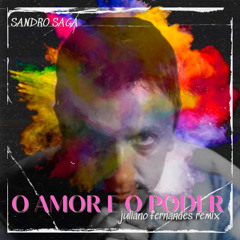 Sandro Saga - O Amor e o Poder (Juliano Fernandes Remix)