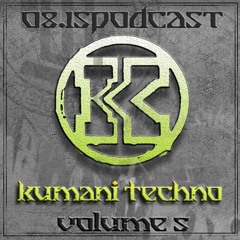 KUMANI - 08.15podcast Vol.5 (137BPM)