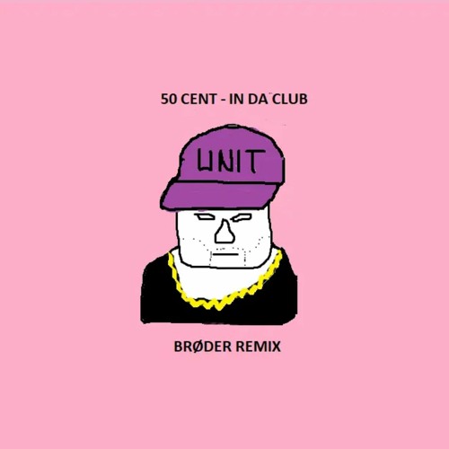 50 Cent - In Da Club (BRØDER REMIX) | [EXTENDED] | [FREE DOWNLOAD]