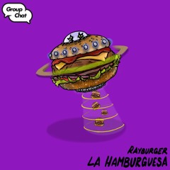 RayBurger - La Hamburguesa (Original Mix)