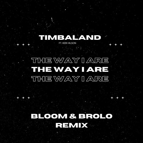 Timbaland- The Way I Are (BLOOM & BROLO REMIX)[FREE DL]