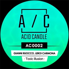 Toxic Illusion (Originl Mix) - Gianni Ruocco, Le Roi Carmona