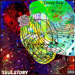 Tucan Sam - True Story Ft. Woozy