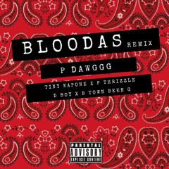 Bloodas Remix ( Feat. Tiny KaPone , D Boy 223 , P Thrizzle & B Town Been G )