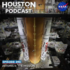 Houston We Have A Podcast: Artemis II The Mission