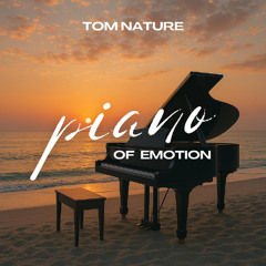 Tom Nature - Piano Of Emotion