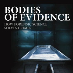 [READ DOWNLOAD Bodies of Evidence: How Forensic Science Solves Crimes