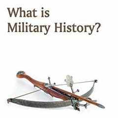[Get] PDF 📚 What is Military History?: Third Edition (What is History) by  Stephen M