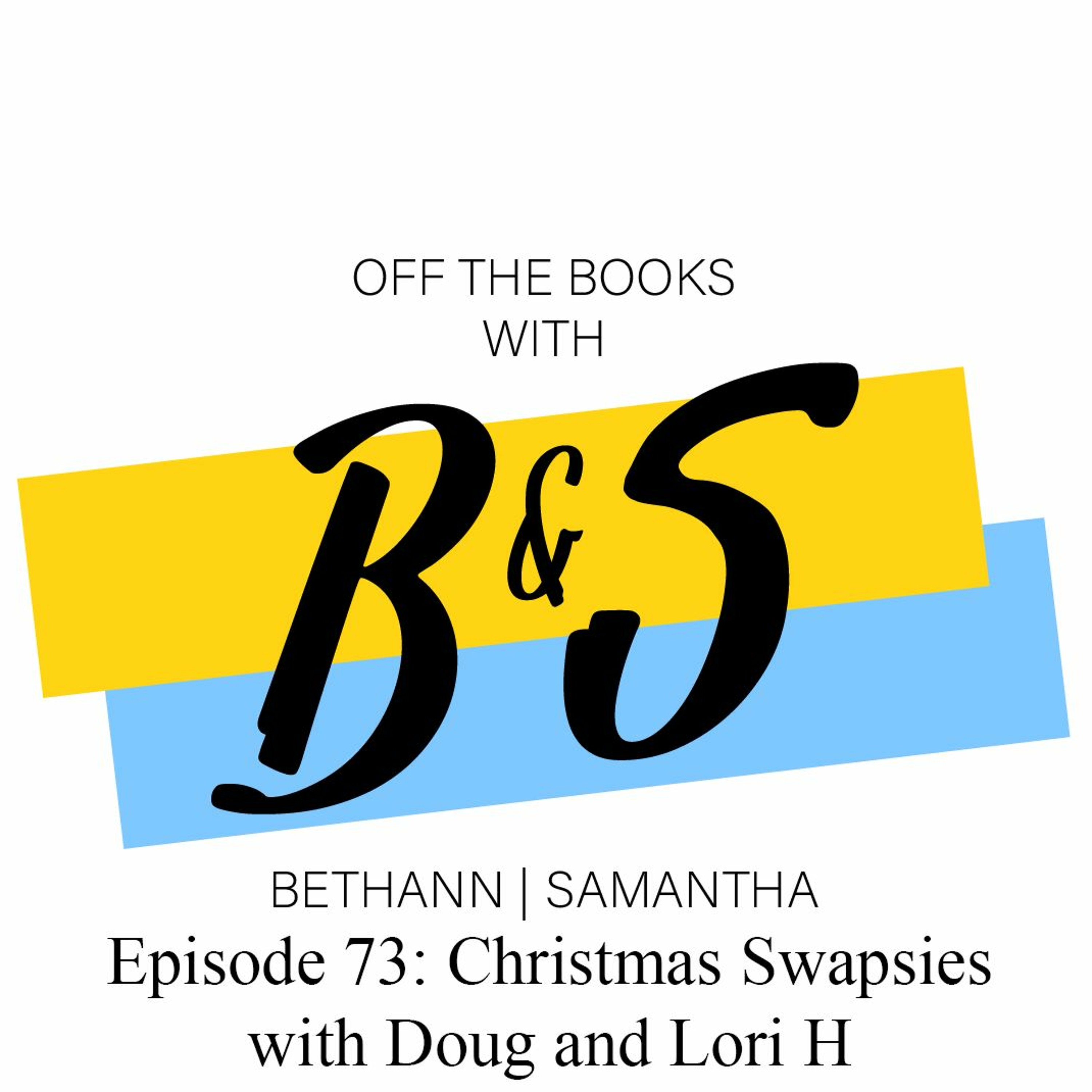 Episode 73: Christmas Swapsies with Doug and Lori H episode artwork