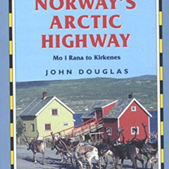 GET PDF 💖 Norway's Arctic Highway: Mo I Rana to Kirkenes by  John Douglas EBOOK EPUB